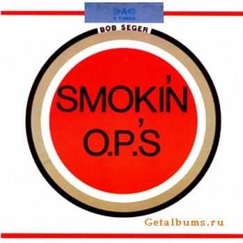 Bob Seger - Smokin' O.P.'s (1972)