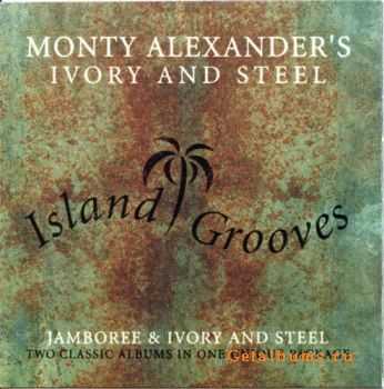 Monty Alexander's Ivory and Steel - Island Grooves (2000)