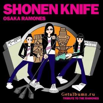 Shonen Knife - Osaka Ramones (2011)