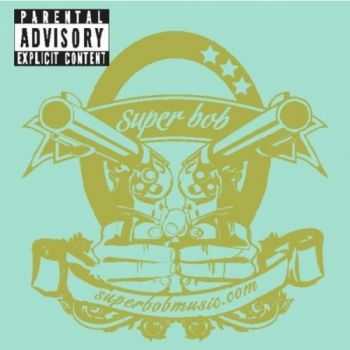 Super Bob - Super Bob (2011)