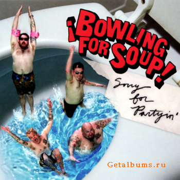 Bowling For Soup - Sorry for partyin' (2009)
