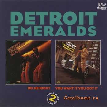 The Detroit Emeralds - Do Me Right / You Want It You Got It (1971 & 1972)