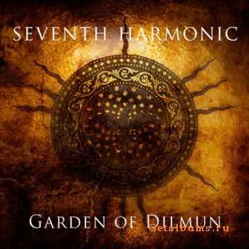 Seventh Harmonic - Garden Of Dilmun (2011)