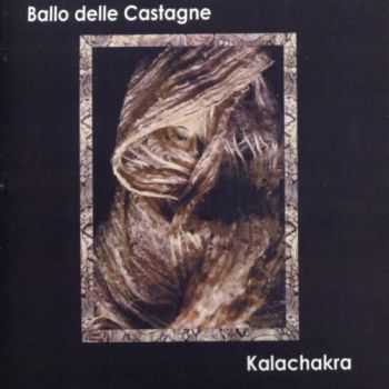 Ballo Delle Castagne - Kalachakra (2011)