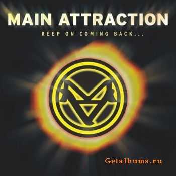 Main Attraction - Keep On Coming Back (2006)