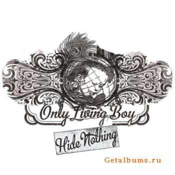Only Living Boy - Hide Nothing (2011) Only Living Boy - Hide Nothing (2011)