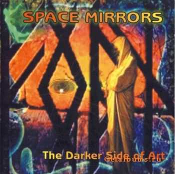 Space Mirrors - The Darker Side of Art (2004) Space Mirrors - The Darker Side of Art (2004)