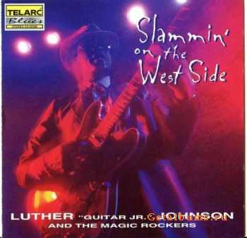 Luther "Guitar Junior" Johnson - Slammin' On The West Side (1996)