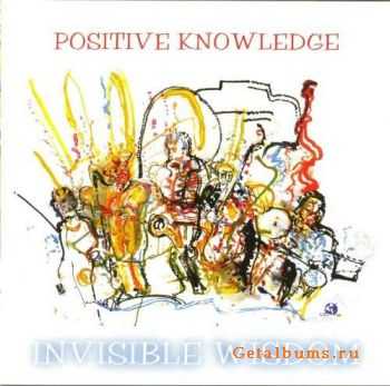 Positive Knowledge - Invisible Wisdom (2006)