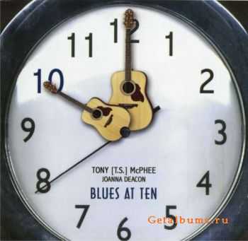 Tony McPhee & Joanna Deacon - Blues At Ten (2004) Tony McPhee & Joanna Deacon - Blues At Ten (2004)