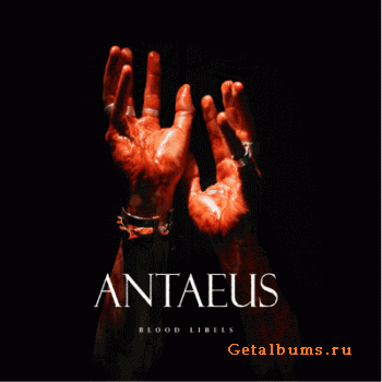 Antaeus - Blood Libels (2006) (Lossless)