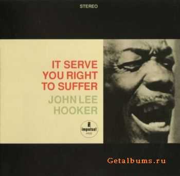 John Lee Hooker - It Serve You Right To Suffer - 1965 (2010) John Lee Hooker - It Serve You Right To Suffer - 1965 (2010)