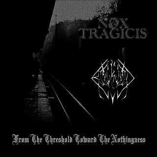 Blackvoid & Nox Tragicis - From The Threshold Toward The Nothingness (Split) (2010)