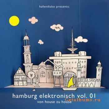 VA - Hamburg Elektronisch Vol.1: Von House Zu House (2011) VA - Hamburg Elektronisch Vol.1: Von House Zu House (2011)
