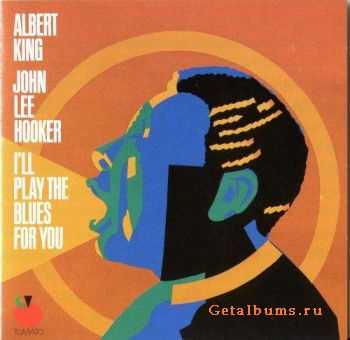 Albert King and John Lee Hooker - I'll Play The Blues For You (1989) Albert King and John Lee Hooker - I'll Play The Blues For You (1989)