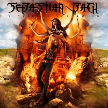 Sebastian Bach - Kicking & Screaming (2011) Sebastian Bach - Kicking & Screaming (2011)