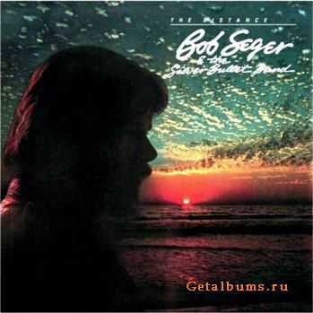 Bob Seger & The Silver Bullet Band - The Distance (1982)
