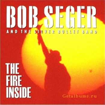 Bob Seger & The Silver Bullet Band - Fire Inside (1991)