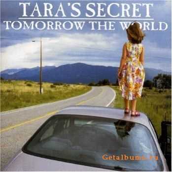 Tara's Secret - Tomorrow The World (2006)