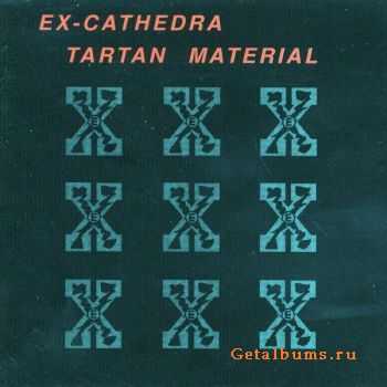 Ex-Cathedra - Tartan Material (1996)