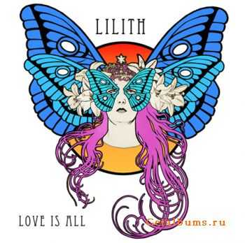 Lilith - Love Is All (2011)