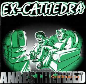 Ex-Cathedra - Anaesthetized (EP) (1999)