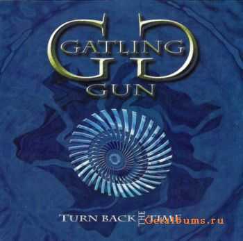 Gatling Gun - Turn Back The Time (2000)