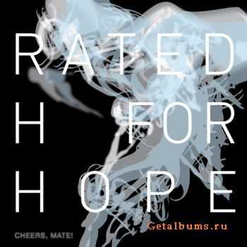 Cheers, Mate!  - Rated H for Hope (single)+bonus (2011)