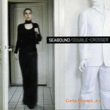 Seabound - Double-Crosser (2006) Seabound - Double-Crosser (2006)