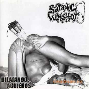 Satanic Cumshot - Dilatando Agujeros (2006)