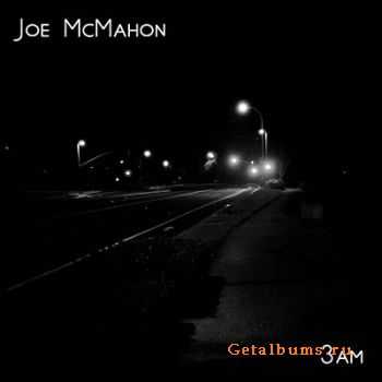 Joe McMahon - 3AM (2011)