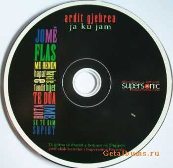 Ardit Gjebrea - Ja ku jam (2007)