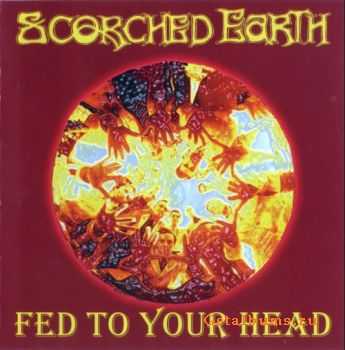 Scorched Earth  - Fed To Your Head (2001 )