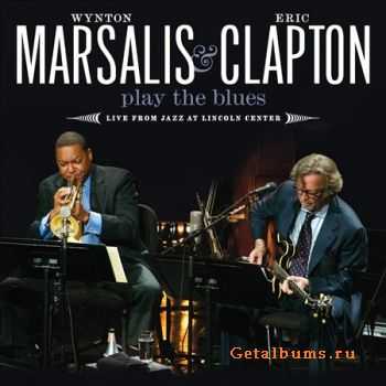 Wynton Marsalis & Eric Clapton - Play The Blues: Live From Jazz At Lincoln Center (2011)