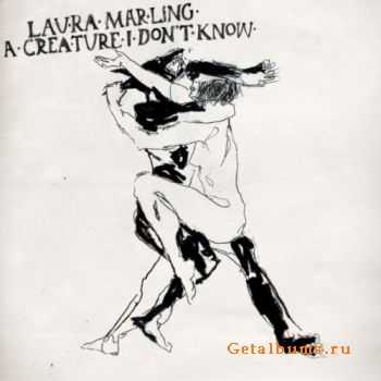 Laura Marling - A Creature I Don't Know (2011) Laura Marling - A Creature I Don't Know (2011)