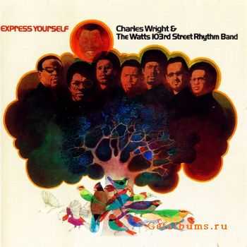 Charles Wright & The Watts 103rd St Rhythm Band  Express Yourself (1970)