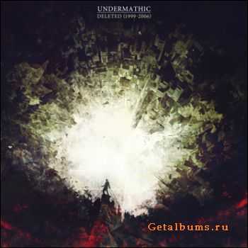 Undermathic - Deleted (1999-2006) (2011)