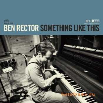 Ben Rector - Something Like This (2011) Ben Rector - Something Like This (2011)