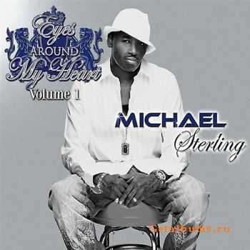 Michael Sterling – Eyes Around My Heart Vol.1 (2009) Michael Sterling – Eyes Around My Heart Vol.1 (2009)