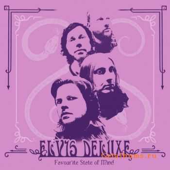 Elvis Deluxe – Favourite State Of Mind (2011) Elvis Deluxe – Favourite State Of Mind (2011)