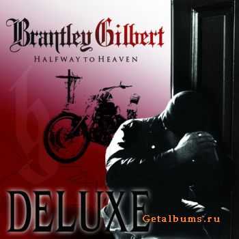 Brantley Gilbert - Halfway to Heaven (Deluxe Edition) (2011) Brantley Gilbert - Halfway to Heaven (Deluxe Edition) (2011)