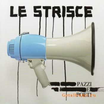 Le Strisce - Pazzi E Poeti (2011)
