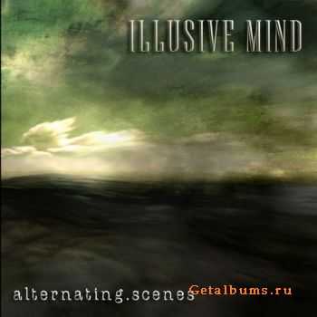 Illusive Mind - Alternating.Scenes (2011)