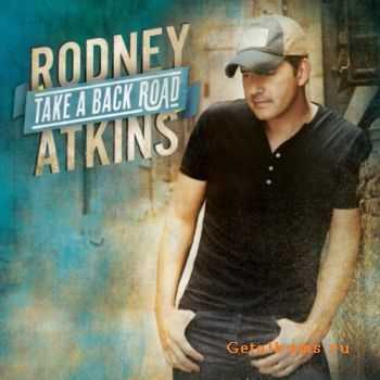 Rodney Atkins - Take A Back Road (2011)