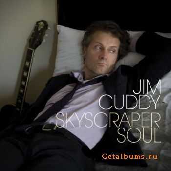 Jim Cuddy  Skyscraper Soul (2011)
