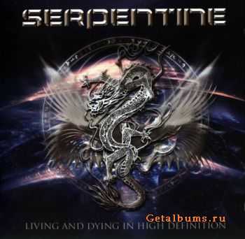 Serpentine  Living And Dying In High Definition (2011)