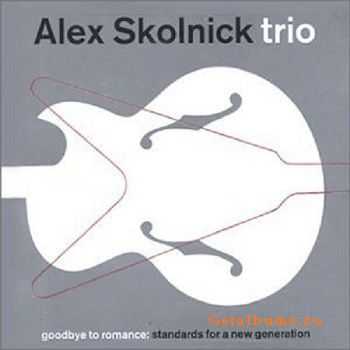 Alex Skolnick Trio - Goodbye To Romance (2002)	