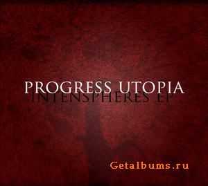 Progress Utopia - Intenspheres [EP]  (2011)