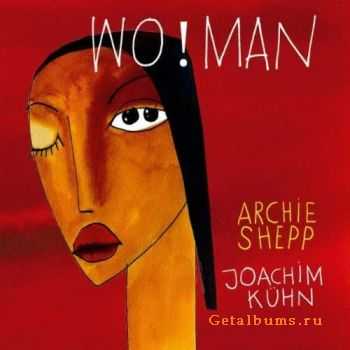 Archie Shepp & Joachim Kuhn - Wo!Man (2011)