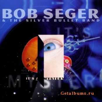 Bob Seger & The Silver Bullet Band - It's A Mystery (1995)